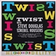 Steve Douglas And The Rebel Rousers - Twist With Steve Douglas And The Rebel Rousers