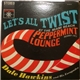 Dale Hawkins & His Escapades - Let's All Twist At The Miami Beach Peppermint Lounge